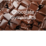 Chocolate Gymnastics