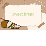 SWEET BREAD!