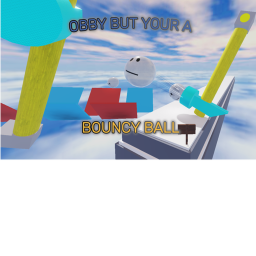 Obby But Your A Bouncy Ball