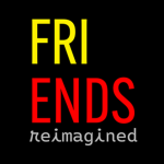 Friends.EXE Reimagined