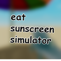 sunscreen eating simulator