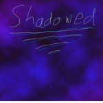 Shadowed Things