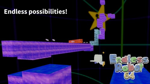  Endless Robot 64 (WE'RE BACK!!!)