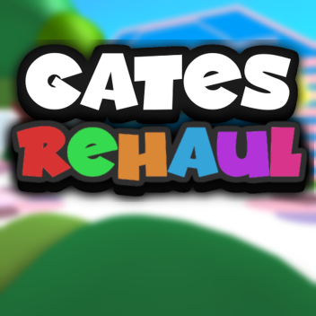 Gates: Rehaul 