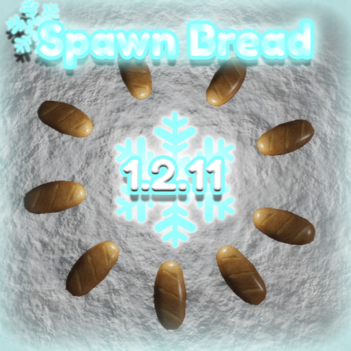 [🍞] Spawn Bread Simulator. | 1.2.11