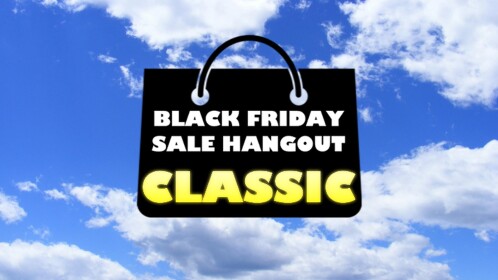 Black Friday Sale Hangout: CLASSIC
