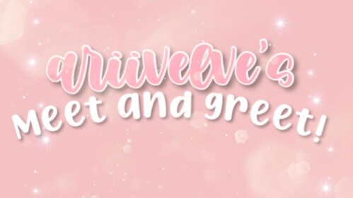 ariivelve's meet and greet!
