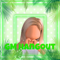 (GM) Hangout !!