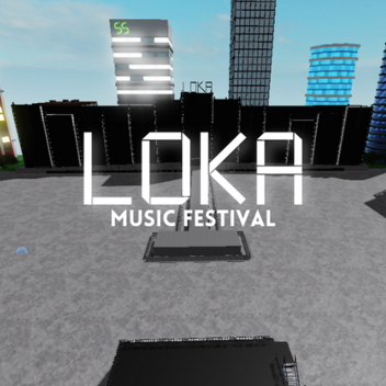 [UPDATED!] LOKA Music Festival