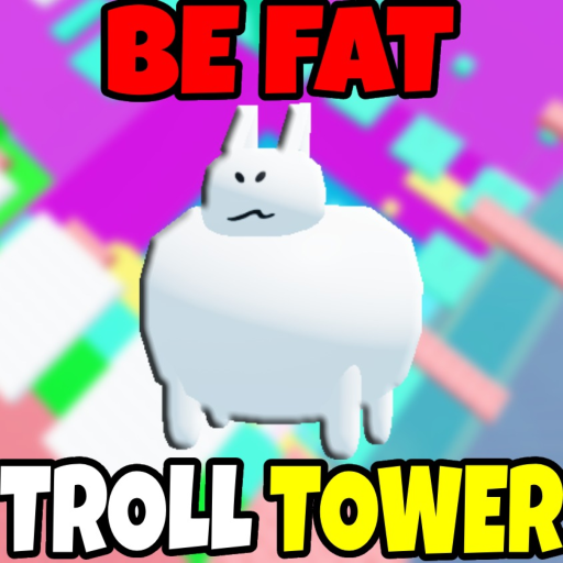 Be Fat Troll Tower 🍔