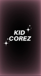 •kid corez•