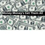 money moneys get them all