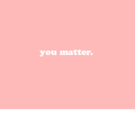 #YouMatter