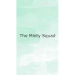 The Minty Squad