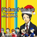 Adachimas The Poorly Made Game