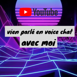 Vien parlé  🔊 voice chat 🔊