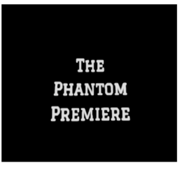 The Phantom Premiere