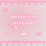 - advertising ethereal -