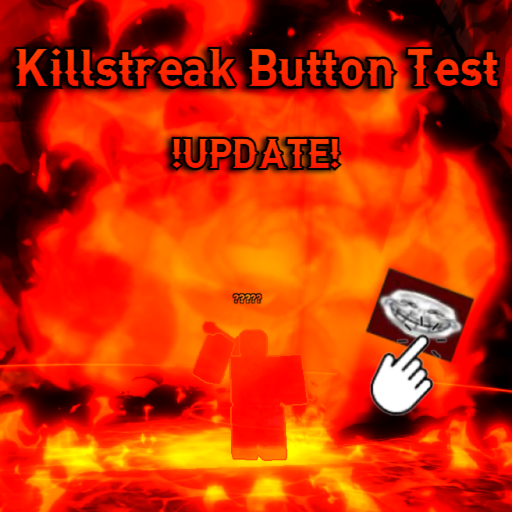 [🔥UPDATE🔥]Killstreak Button Test REMASTERED