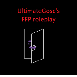 [REMAKE INCOMING!!!] UltimateGosc's FFP roleplay