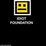 Idiot foundation