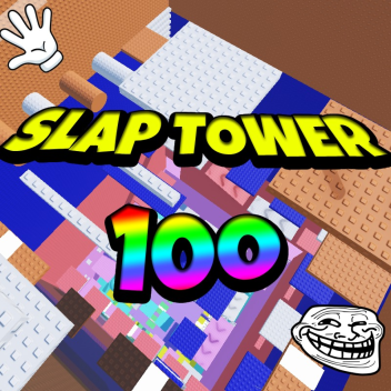 Slap Tower 100 🖐️