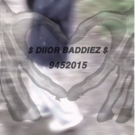 $ DIIOR BADDIEZ $