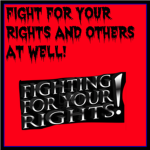Fight For Your And Others Rights