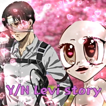 [BÖLÜM 2] Y/N LEVI Hikayesi 