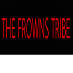 The Frowns Tribe