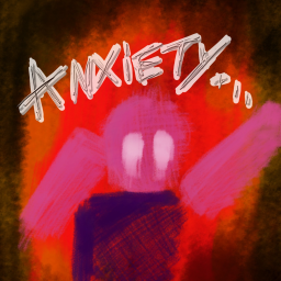 Anxiety.