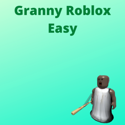 Granny Roblox Easy