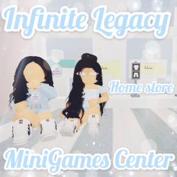 ✨Infinite Legacy✨| Homestore & Minigames Center!🎉
