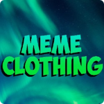 Meme Clothing (Limited Time)