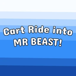 Cart Ride Into Mr. Beast! icon