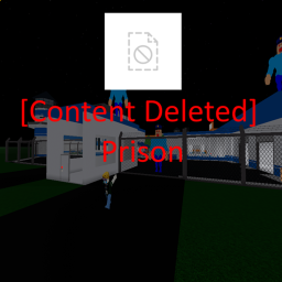 [Content Deleted] Prison
