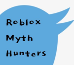 ~|Roblox Myth Hunters!|~