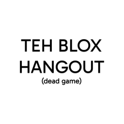 Teh Blox Hangout
