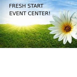 Fresh Start Event center