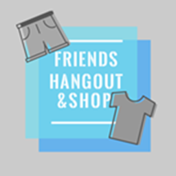 Friends❤️️ 🔥Hangout & Shop💵