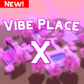 바이브 플레이스 X