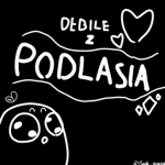 *-Debile z podlasia-*
