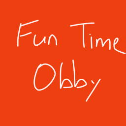 Fun Time Obby!!!! BETA [v 0.3.0]