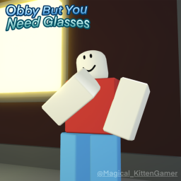 Obby But You Need Glasses