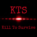 Kill To Survive ((KTS))