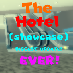 The Hotel (Showcase) Update!