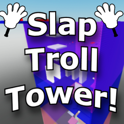 Slap Troll Tower!