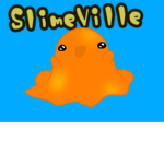 Slime Ville!