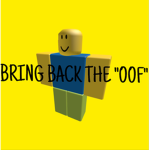 BRING BACK THE “OOF”