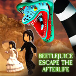 [BEETLEJUICE] Escape the Afterlife